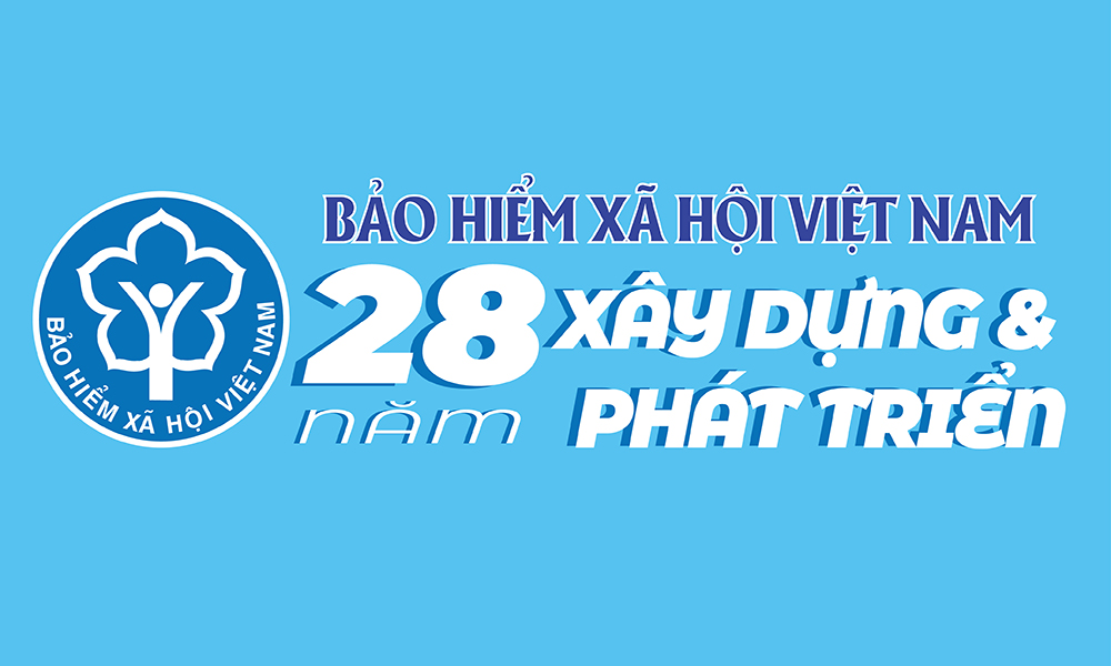 BHXH Việt Nam: 28 năm xây dựng và phát triển
