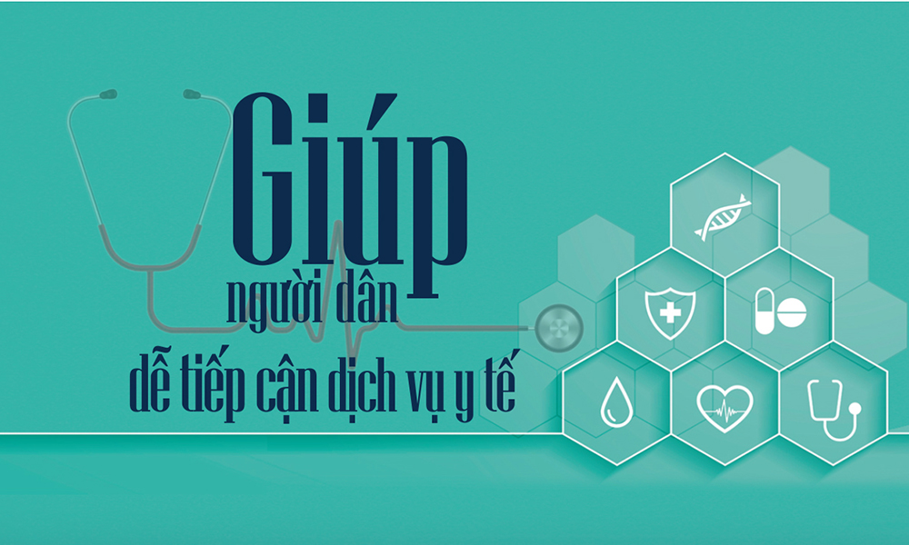 Giúp người dân dễ tiếp cận dịch vụ y tế