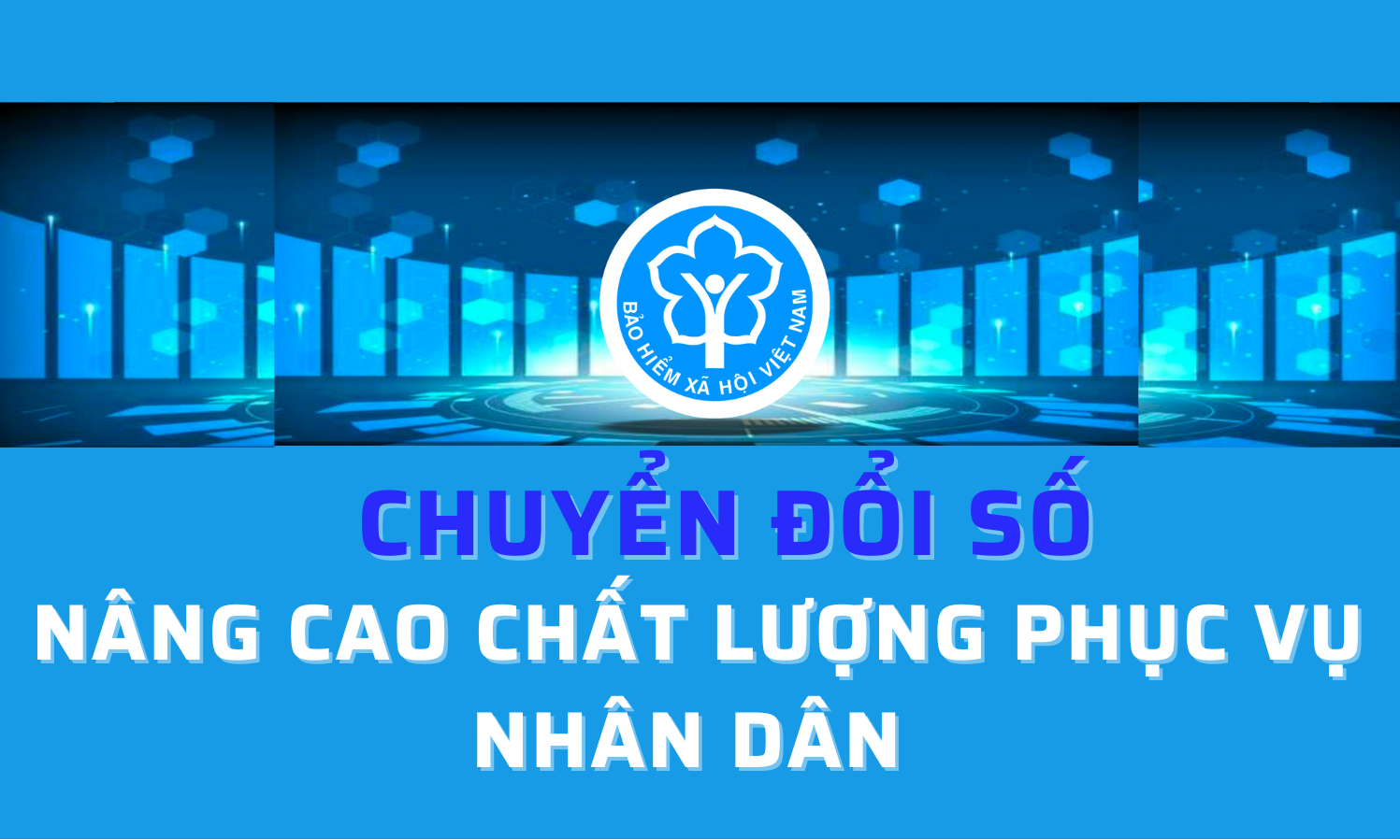 Chuyển đổi số ngành BHXH Việt Nam:
Nâng cao chất lượng phục vụ Nhân dân