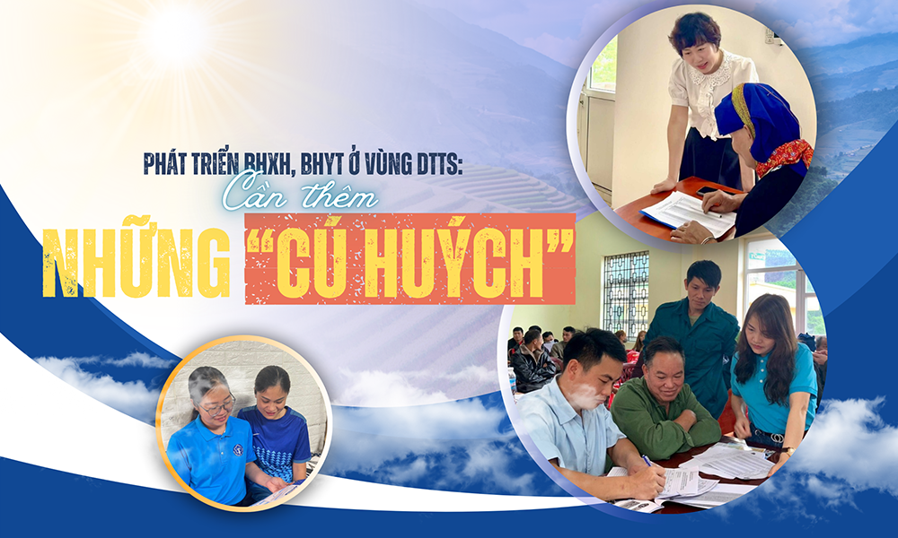 Phát triển BHXH, BHYT vùng DTTS: Cần thêm những “cú huých”