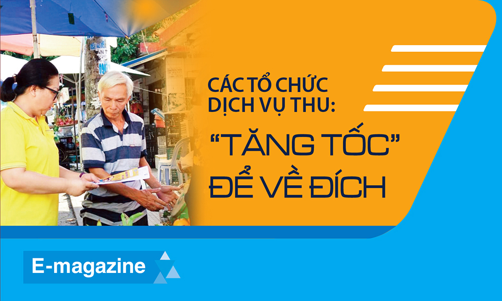 Các tổ chức dịch vụ thu: “Tăng tốc” để về đích