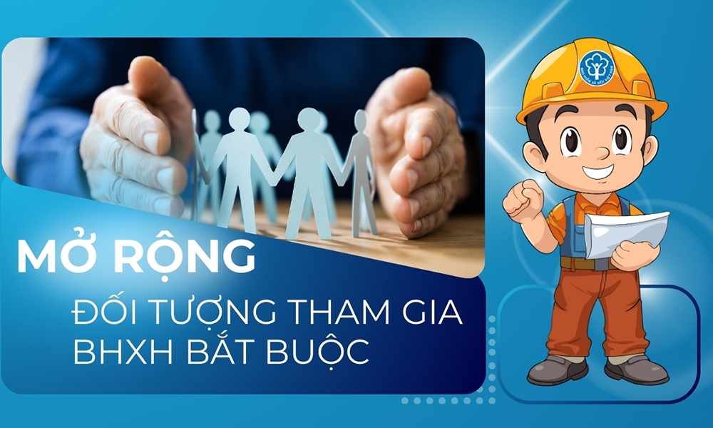 Mở rộng đối tượng tham gia BHXH bắt buộc