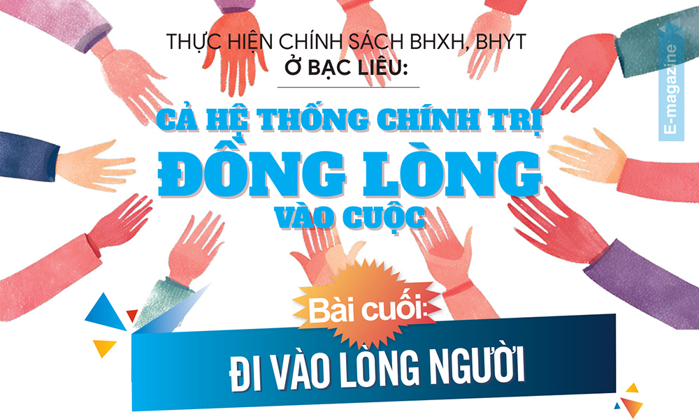 Thực hiện chính sách BHXH, BHYT ở Bạc Liêu: Cả hệ thống chính trị đồng lòng vào cuộc (Bài cuối)