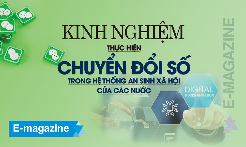 Kinh nghiệm thực hiện chuyển đổi số trong hệ thống an sinh xã hội của các nước