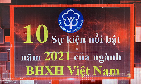 10 sự kiện nổi bật năm 2021 của ngành BHXH Việt Nam