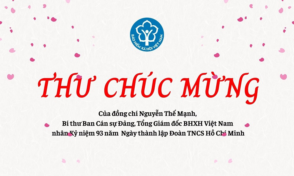 Tổng Giám đốc Nguyễn Thế Mạnh gửi Thư chúc mừng đoàn viên, thanh niên ngành BHXH Việt Nam