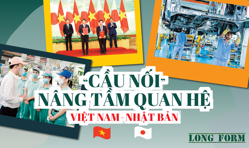 “Cầu nối” nâng tầm quan hệ Việt Nam - Nhật Bản