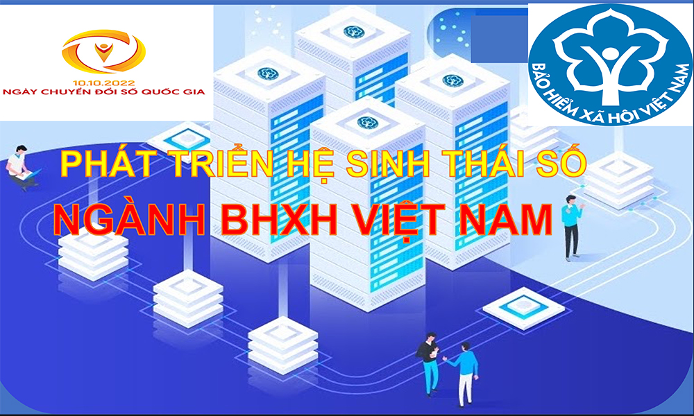 Tìm hiểu sơ đồ phát triển “hệ sinh thái số” ngành BHXH Việt Nam